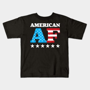 4th Of July American AF USA Gift Kids T-Shirt